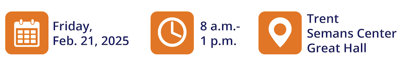 icons showing date (Friday, Feb. 21, 2025); time (8 a.m.- 1 p.m.); and location (Trent Semans Center Great Hall)