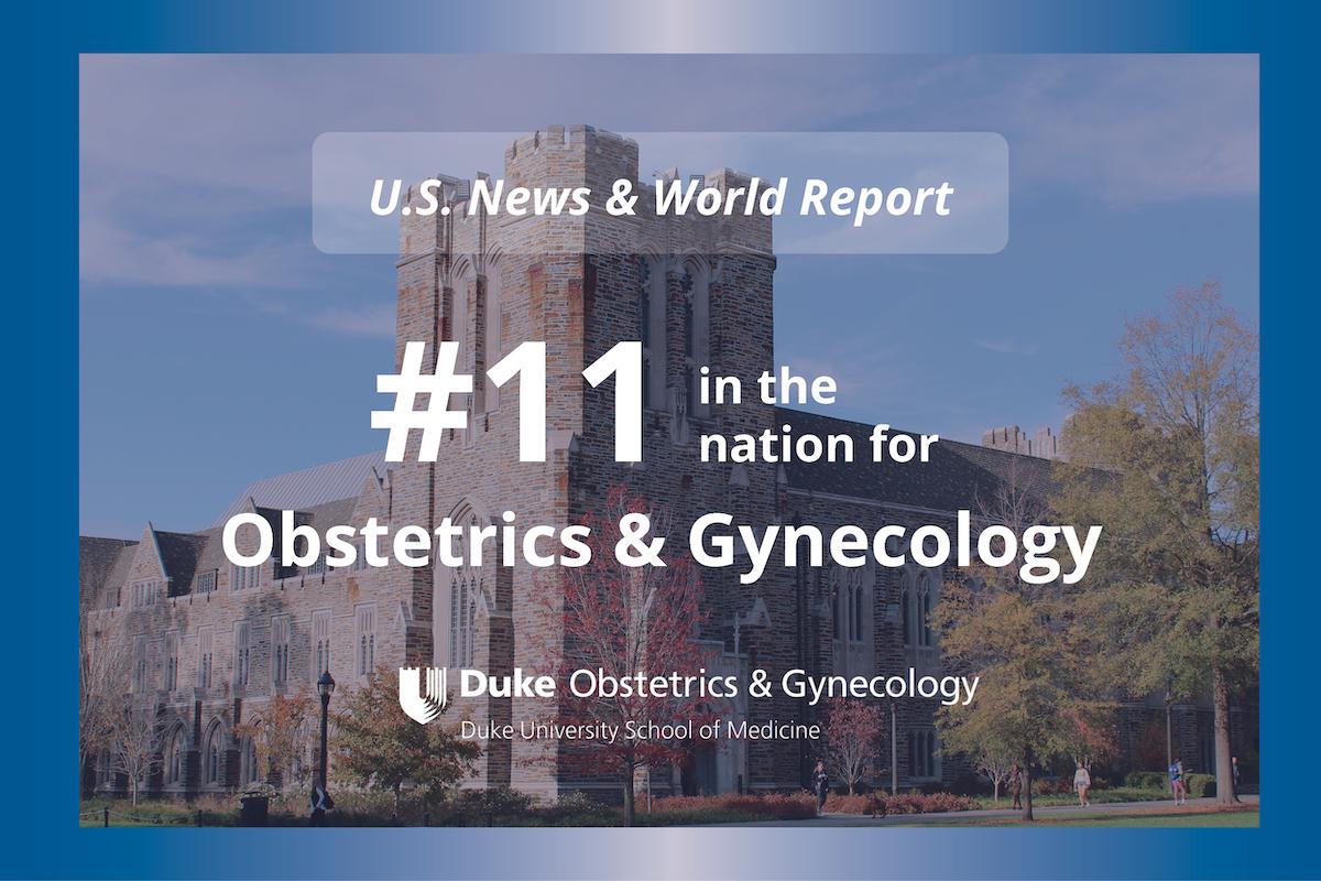 U.S. News & World Report #11 in the nation for Obstetrics & Gynecology with Duke Ob/Gyn log.