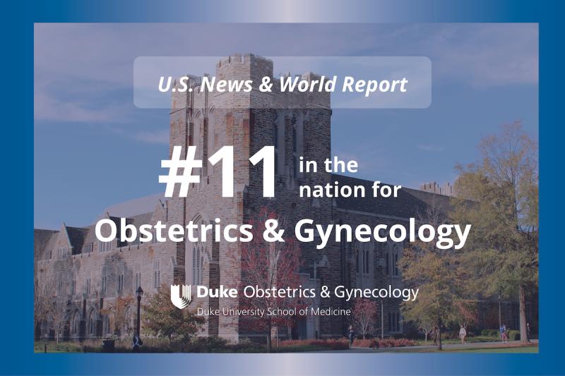 U.S. News & World Report #11 in the nation for Obstetrics & Gynecology with Duke Ob/Gyn log.