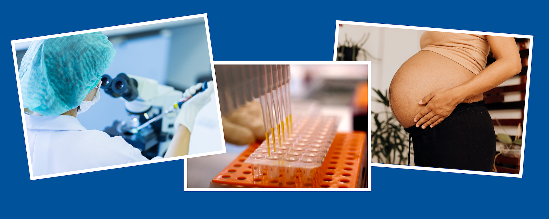 Collage of images on blue background, including researcher looking through microscope; test tubes with liquid; and pregnant patient holding belly